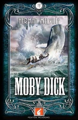 Moby Dick Foxton Reader Level 2 (600 headwords A2/B1) - Herman Melville
