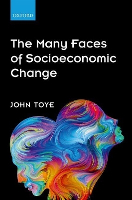 The Many Faces of Socioeconomic Change - John Toye