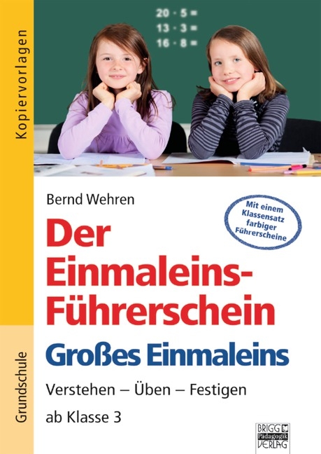 Der Einmaleins-Führerschein - Großes Einmaleins / ab Klasse 3 - Kopiervorlagen - Bernd Wehren