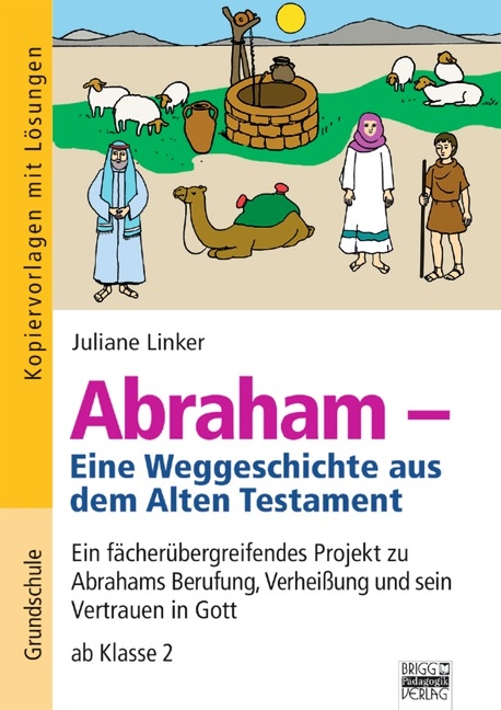 Brigg: Religion/Ethik - Grundschule / Abraham - Eine Weltgeschichte aus dem Alten Testament - Juliane Linker