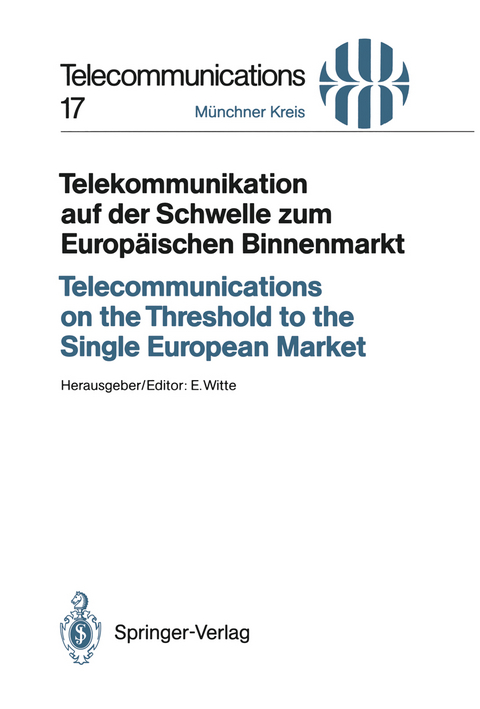 Telekommunikation auf der Schwelle zum Europäischen Binnenmarkt / Telecommunications on the Threshold to the Single European Market - 