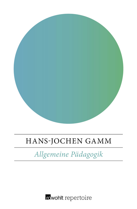 Allgemeine Pädagogik - Hans-Jochen Gamm