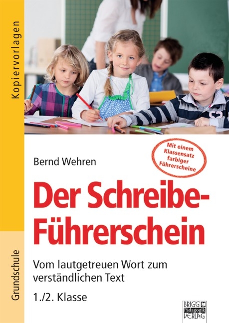Der Schreibe-Führerschein / 1./2. Klasse - Kopiervorlagen - Bernd Wehren