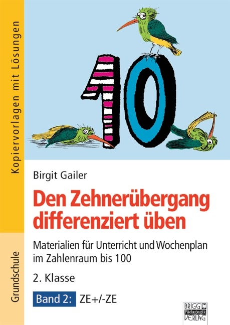 Zehnerübergang / 2.Klasse - Band 2 - Den Zehnerübergang differenziert üben - Birgit Gailer