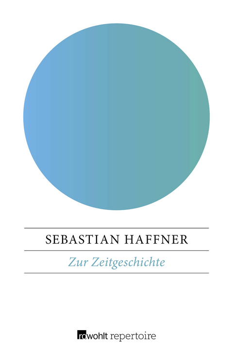 Zur Zeitgeschichte - Sebastian Haffner