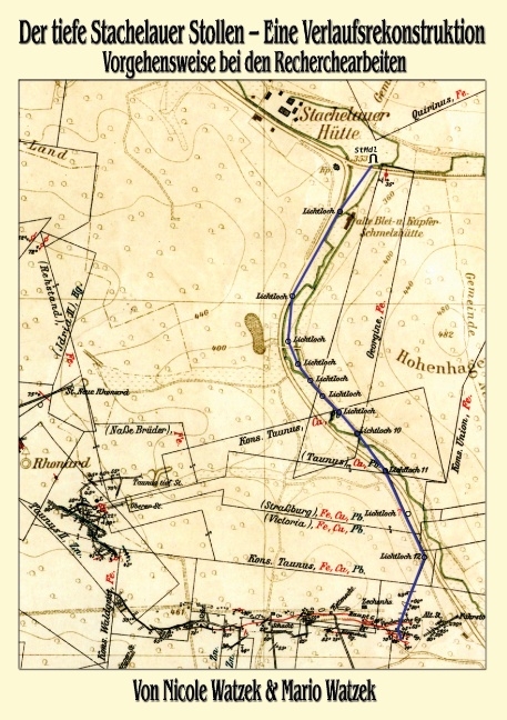 Der tiefe Stachelauer Stollen - Eine Verlaufsrekonstruktion - Mario Watzek, Nicole Watzek