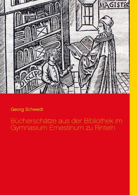 Bücherschätze aus der Bibliothek im Gymnasium Ernestinum zu Rinteln - Georg Schwedt
