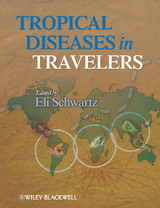 Tropical Diseases in Travelers -  Eli Schwartz