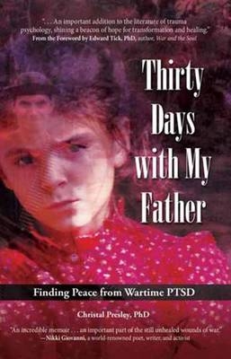 Thirty Days with My Father - Dr. Christal Presley