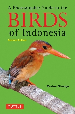 A Photographic Guide to the Birds of Indonesia - Morten Strange