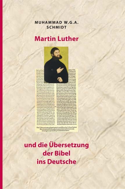 Martin Luther und die Übersetzung der Bibel ins Deutsche -  Schmidt