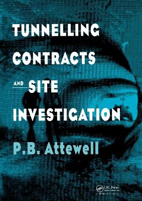 Tunnelling Contracts and Site Investigation - P.B. Attewell