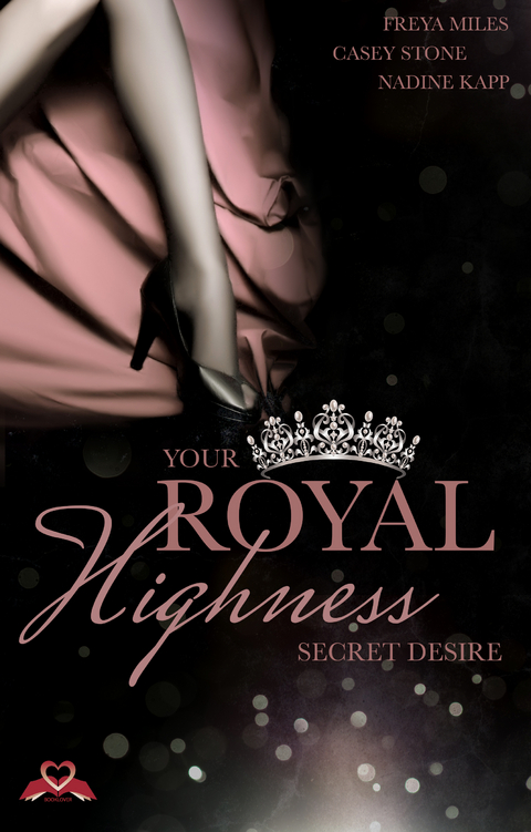 Your Royal Highness - Casey Stone, Freya Miles, Nadine Kapp