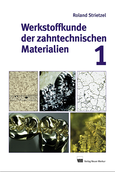 Werkstoffkunde der zahntechnischen Materialien - Roland Strietzel