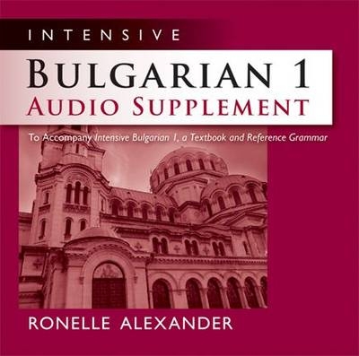 Intensive Bulgarian 1 Audio Supplement - Ronelle Alexander
