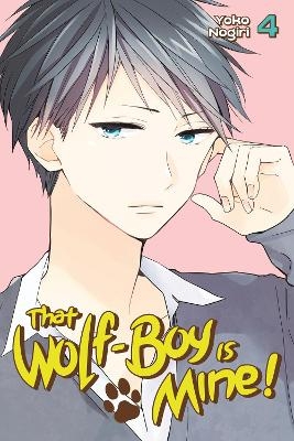 That Wolf-boy Is Mine 4 - Yoko Nogiri