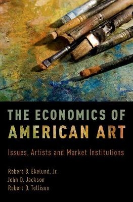 The Economics of American Art - Robert B. Ekelund, John D. Jackson, Robert D. Tollison