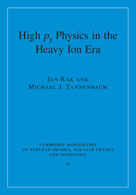 High-pT Physics in the Heavy Ion Era - Jan Rak, Michael J. Tannenbaum