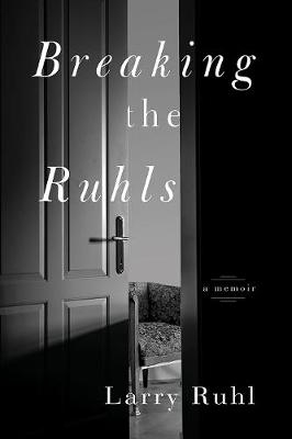 Breaking the Ruhls - Larry Ruhl
