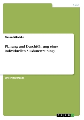 Planung und DurchfÃ¼hrung eines individuellen Ausdauertrainings - SImon Nitschke