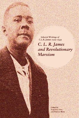 C.l.r. James And Revolutionary Marxism - 