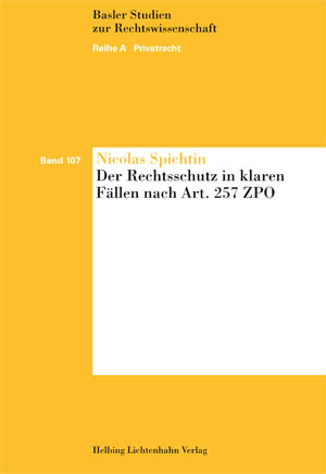 Der Rechtsschutz in klaren Fällen nach Art. 257 ZPO - Nicolas Spichtin