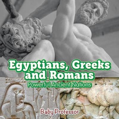 Egyptians, Greeks and Romans -  Baby Professor