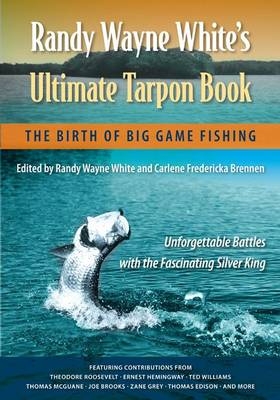 Randy Wayne White's Ultimate Tarpon Book - 