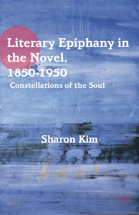 Literary Epiphany in the Novel, 1850–1950 - S. Kim