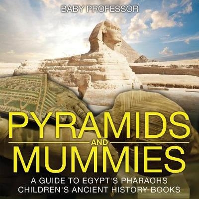 Pyramids and Mummies -  Baby Professor