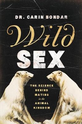 Wild Sex - Carin Bondar