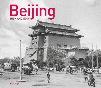 Beijing Then and Now® - Brian Page