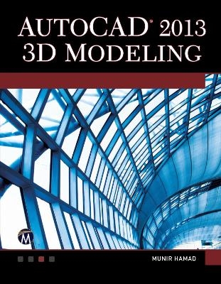 AutoCAD 2013 3D Modeling - Munir Hamad