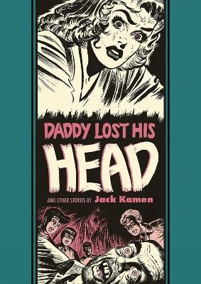 Daddy Lost His Head - Jack Kamen, Al Feldstein, Ray Bradbury