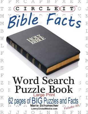 Circle It, Bible Facts, Large Print, Word Search, Puzzle Book -  Lowry Global Media LLC, Maria Schumacher