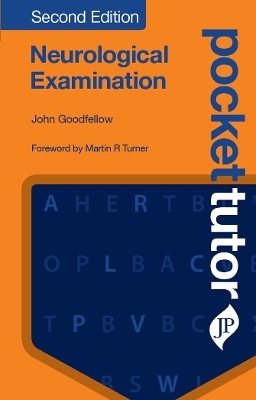 Pocket Tutor Neurological Examination, Second Edition - John Goodfellow