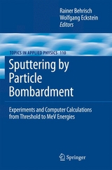 Sputtering by Particle Bombardment -  Rainer Behrisch,  Wolfgang Eckstein