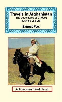 Travels in Afghanistan - Ernest Fox