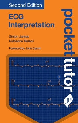 Pocket Tutor ECG Interpretation - Simon James, Katherine Nelson