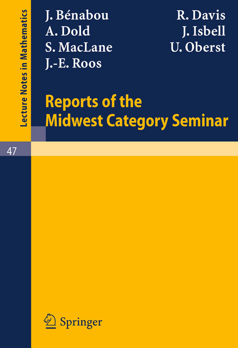 Reports of the Midwest Category Seminar I - J Benabou, R. Davis, A. Dold, J. Isbell, S. Maclane, U. Oberst, J. E. Roos