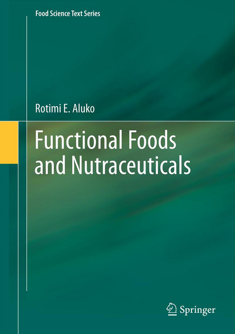 Functional Foods and Nutraceuticals - Rotimi E. Aluko