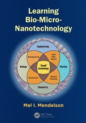 Learning Bio-Micro-Nanotechnology - Mel I. Mendelson