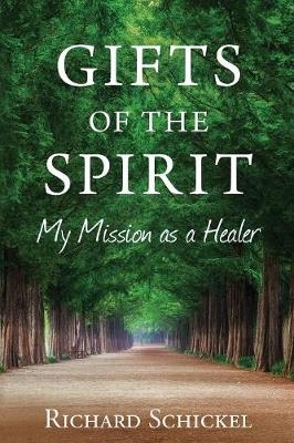 Gifts of the Spirit - Richard M Schickel