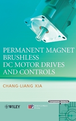 Permanent Magnet Brushless DC Motor Drives and Controls - Chang-Liang Xia