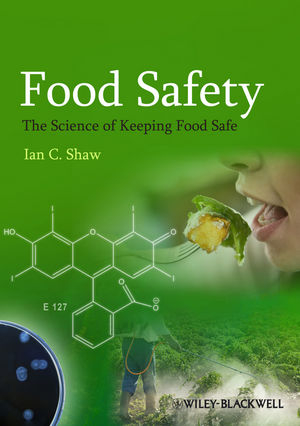 Food Safety - the Science of Keeping Food Safe - Ian C. Shaw