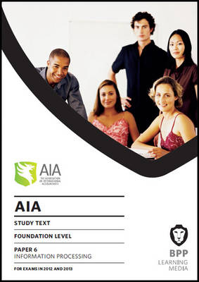 AIA - 6 Information Processing -  BPP Learning Media