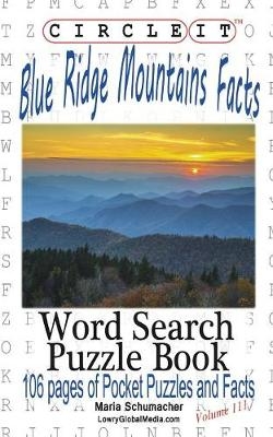 Circle It, Blue Ridge Mountains Facts, Word Search, Puzzle Book -  Lowry Global Media LLC, Maria Schumacher