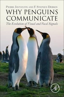 Why Penguins Communicate - Pierre Jouventin, F.Stephen Dobson