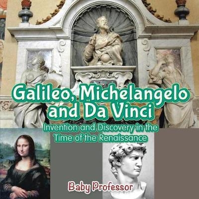 Galileo, Michelangelo and Da Vinci -  Baby Professor