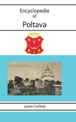 Encyclopedia of Poltava - Justin Corfield